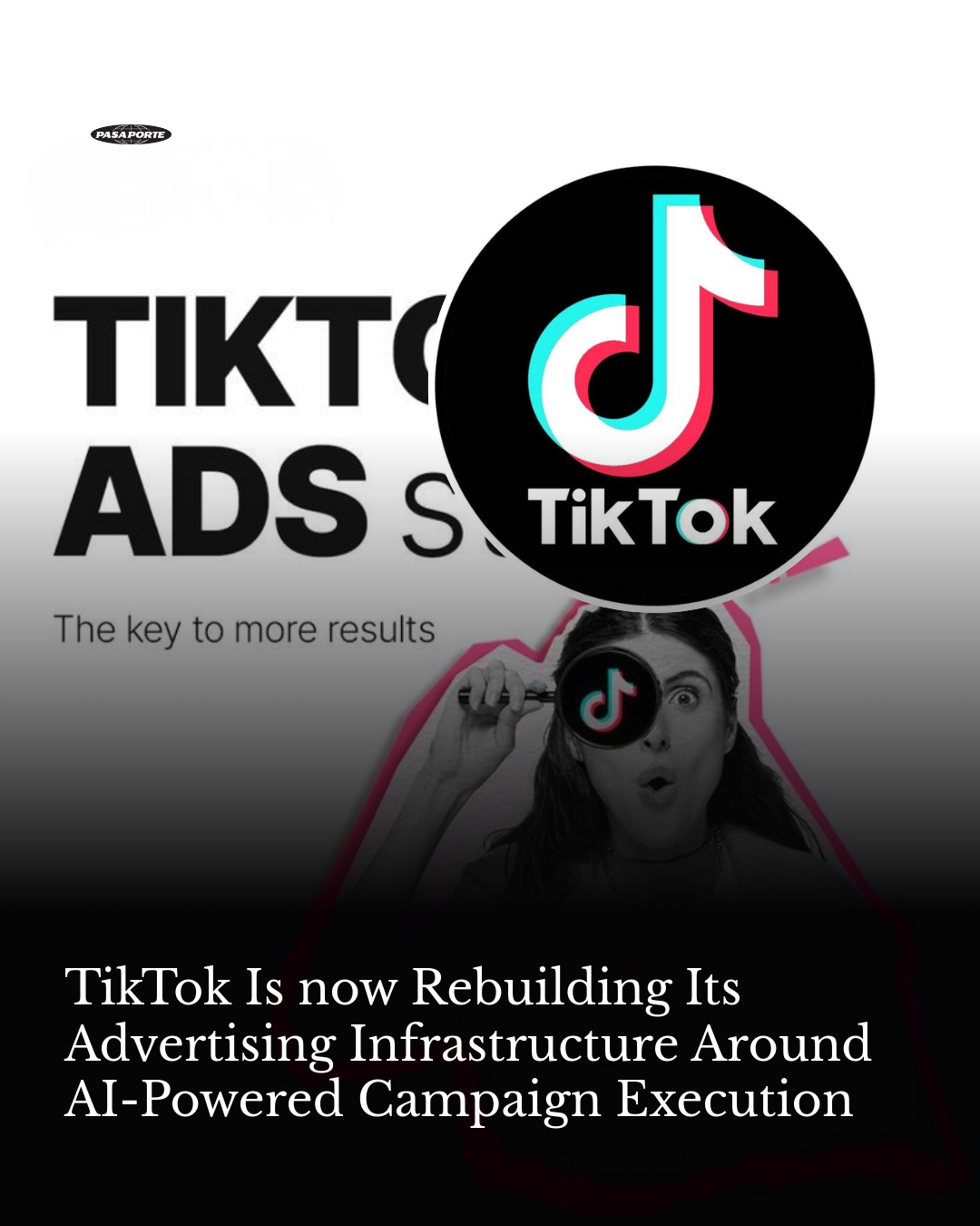 TikTok Is now Rebuilding Its Advertising Infrastructure Around AI-Powered Campaign Execution